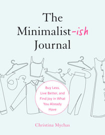 The Minimalist-ish Journal - Buy Less, Live Better, and Find Joy in What You Already Have