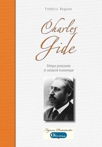 Charles Gide - Ethique protestante et solidarité économique