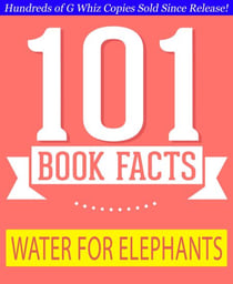 Water for Elephants - 101 Amazing Facts You Didn't Know - GWhizBooks.com