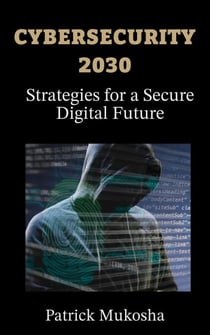 " Cybersecurity 2030  - Strategies for a Secure Digital Future" - GoodMan, #1