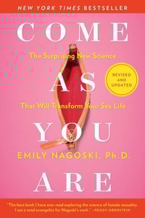 Come As You Are: Revised and Updated - The Surprising New Science That Will Transform Your Sex Life