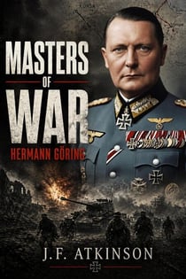 Masters of War: Hermann Göring - Masters of War, #8