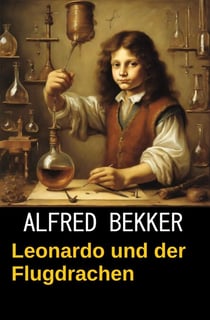 Leonardo und der Flugdrachen - Da Vincis Fälle, #7