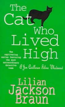 The Cat Who Lived High (The Cat Who… Mysteries, Book 11) - A cosy feline mystery for cat lovers everywhere