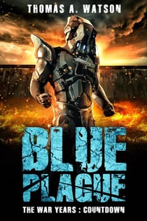 Blue Plague: The War Years-Countdown ( Book 8) - Blue Plague, #8