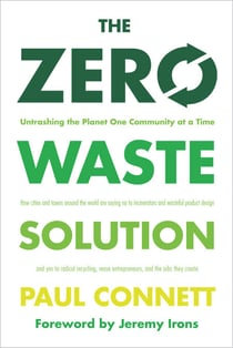 The Zero Waste Solution - Untrashing the Planet One Community at a Time