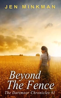 Beyond the Fence - The Dartmoor Chronicles, #1