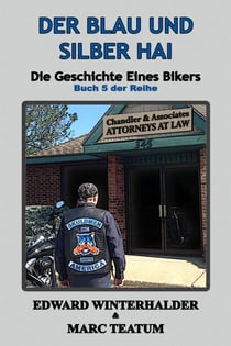 Der Blau Und Silber Hai: Die Geschichte Eines Bikers (Buch 5 Der Reihe) - Die Geschichte Eines Bikers, #5