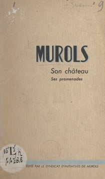 Murols - Son château, ses promenades, petit guide