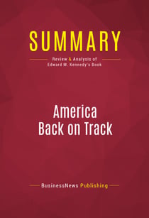 Summary: America Back on Track - Review and Analysis of Edward M. Kennedy's Book