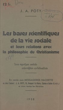 Les bases scientifiques de la vie sociale et leurs relations avec la philosophie du christianisme - Une mystique sociale, scientifico-spiritualiste