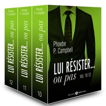 Lui résister… ou pas - vol. 10-12