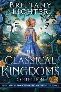The Classical Kingdoms Collection Trilogies Book 2 - The Classical Kingdoms Collection Trilogies, #2
