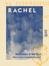 Rachel - D'après sa correspondance
