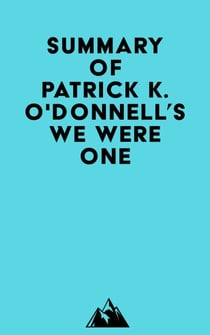 Summary of Patrick K. O'Donnell's We Were One