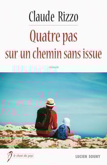 Quatre pas sur un chemin sans issue - Roman