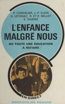 L'enfance malgré nous - Ou Toute une éducation à refaire