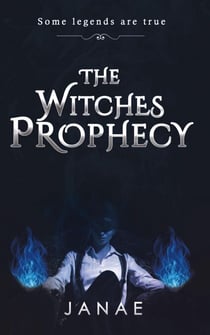The Witches Prophecy - The Blue Flamed Witch Series, #1