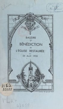 Baudre : inauguration et bénédiction de l'église restaurée, 25 avril 1935