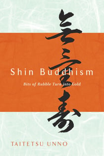Shin Buddhism - Bits of Rubble Turn into Gold