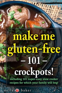Make Me Gluten-free - 101 Crockpots! - My Cooking Survival Guide, #4