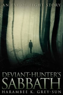 Deviant-Hunter's Sabbath - Eve of Light: Deviant-Hunter, #3