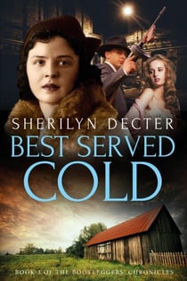 Best Served Cold - Bootleggers' Chronicles, #3