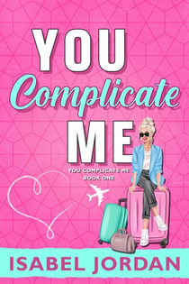You Complicate Me - You Complicate Me series, #1