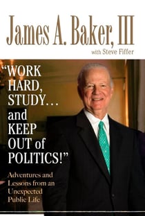 'Work Hard, Study...and Keep Out of Politics!' - Adventures and Lessons from an Unexpected Public Life