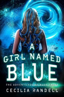 A Girl Named Blue - The Adventures of Blue Faust, #1