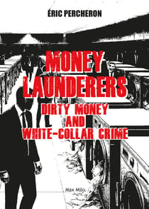Money Launderers - Dirty Money and White-Collar