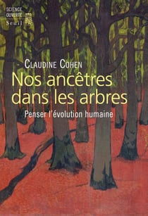 Nos ancêtres dans les arbres - Penser l'évolution humaine