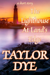 The Lighthouse At Land's Edge: A Short Story