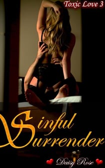 Toxic Love 3: Sinful Surrender - Toxic Love, #3