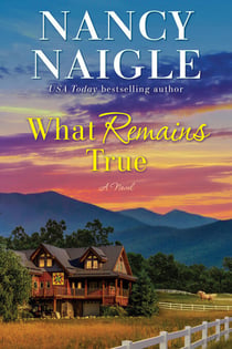 What Remains True - A Novel
