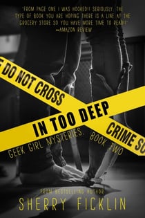 In Too Deep - Geek Girl Mysteries, #2