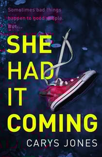 She Had It Coming - 'A twisty, compulsive mystery' Faith Hogan