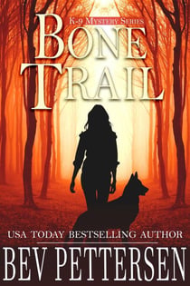 Bone Trail - K-9 Mystery Series, Book 3