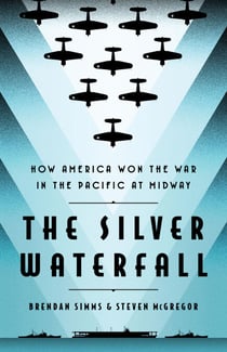 The Silver Waterfall - How America Won the War in the Pacific at Midway