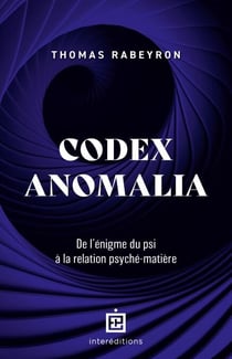 Codex Anomalia - De l'énigme du psi à la relation psyché-matière