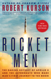 Rocket Men - The Daring Odyssey of Apollo 8 and the Astronauts Who Made Man's First Journey to the Moon