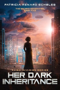 Her Dark Inheritance - An Alien Invasion Series - The Second Generation, #5