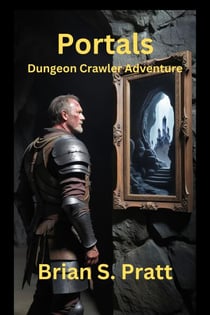 Portals: A Dungeon Crawler Adventure - Dungeon Crawlers, #2