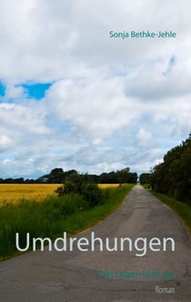 Umdrehungen - Das Leben läuft gut: Das Trilogie-Finale der schicksalhaften Liebesgeschichte um Ben und Zita