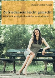 Zufriedensein leicht gemacht - Wie du mit wenig Geld zufrieden werden kannst