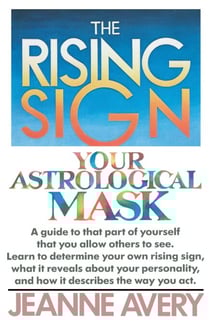 The Rising Sign - Your Astrological Mask