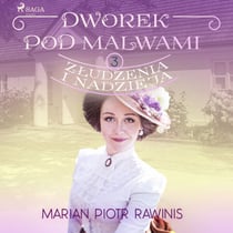Dworek pod Malwami 3 - Zludzenia i nadzieja