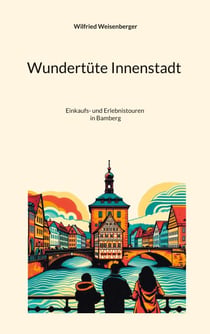 Wundertüte Innenstadt (3) - Einkaufs- und Erlebnistouren in Bamberg