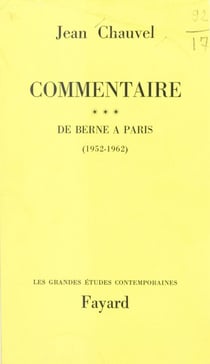 Commentaire (3) - De Berne à Paris : 1952-1962