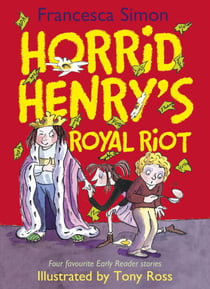 Horrid Henry's Royal Riot - Four favourite Early Reader stories